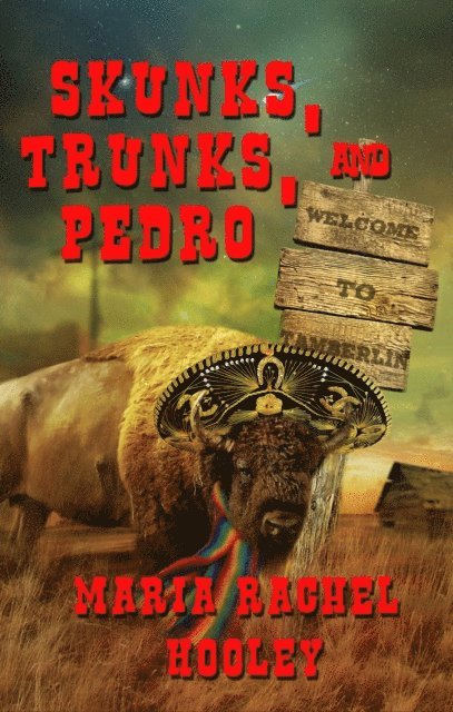 Maria Rachel Hooley - Skunks, Trunks, and Pedro, E-bok