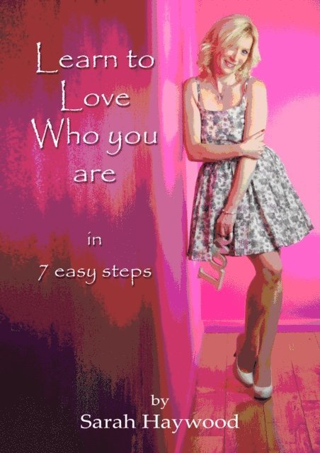 Sarah Haywood - Learn to Love Who You Are in 7 Easy Steps, E-bok