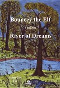 Bouncey the Elf and the River of Dreams