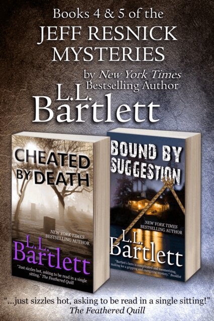 L.L. Bartlett - Jeff Resnick Mysteries:  Books 4 & 5 (Cheated By Death & Bound By Suggestion), E-bok