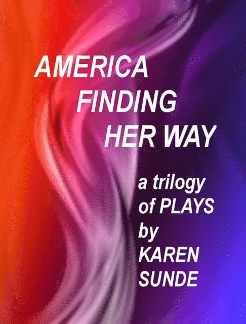 Karen Sunde - America Finding Her Way, E-bok
