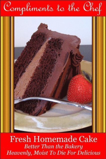 Fresh Homemade Cake - Better Than the Bakery