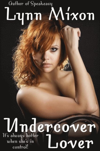 Lynn Mixon - Undercover Lover - It's Always Hotter When She's In Control, E-bok