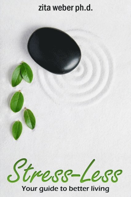 Zita Weber - Stress-less:  Your guide to better living, E-bok