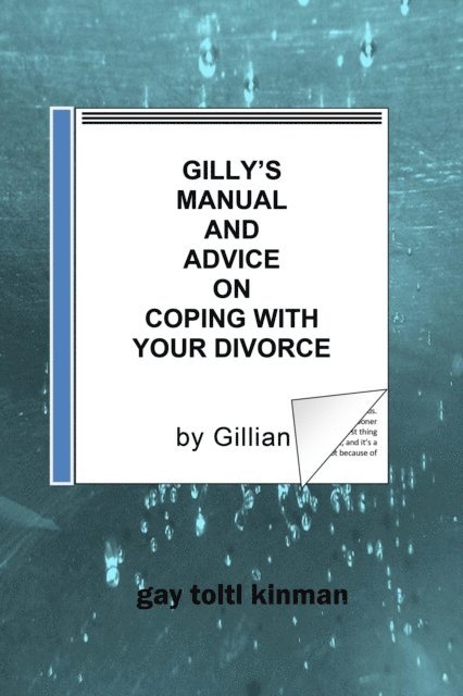 Gay Toltl Kinman - Gilly's Manual And Advice On Coping With Your Divorce, E-bok