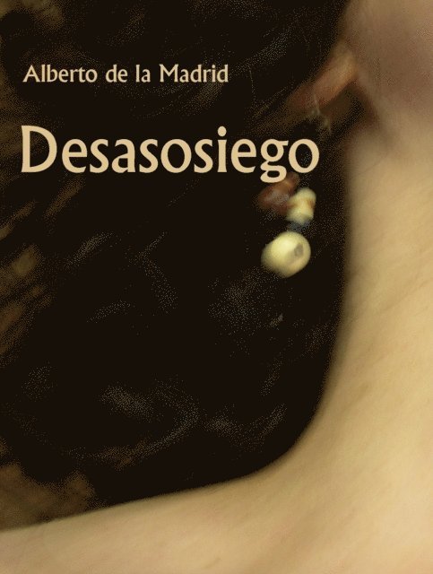 Alberto de la Madrid - Desasosiego, E-bok