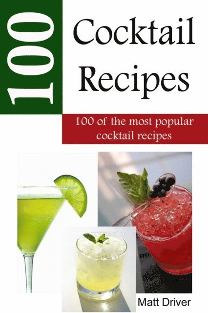 Matthew Driver - 100 Popular Cocktail Recipes, E-bok. Tillgänglighet: Lägg i varukorg
