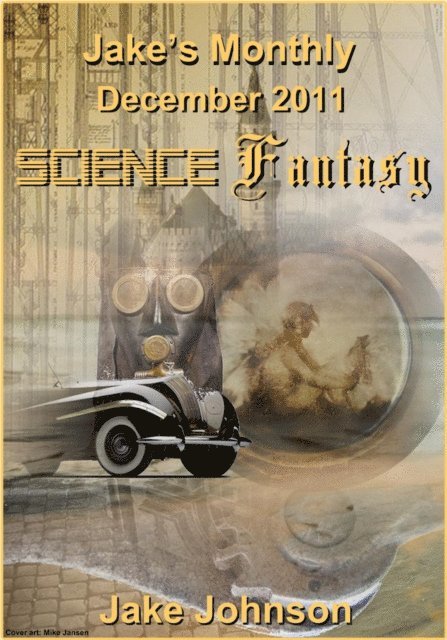 Jake Johnson - Jake's Monthly- Science Fantasy Anthology, E-bok