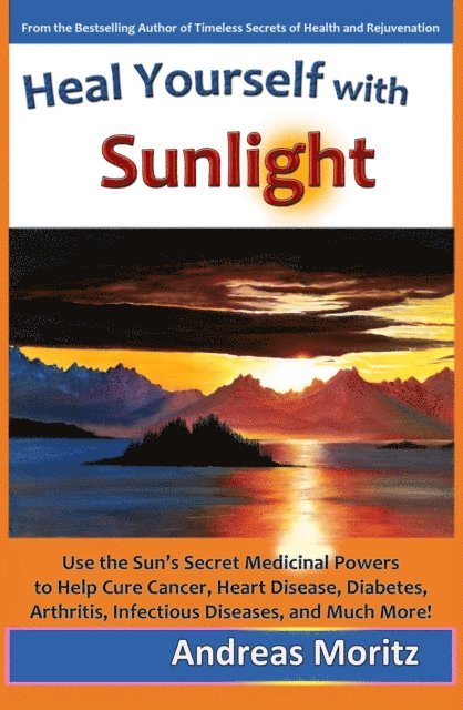 Andreas Moritz - Heal Yourself with Sunlight, E-bok
