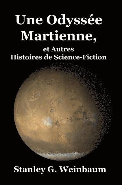 Stanley G. Weinbaum - Une Odyssee Martienne, et Autres Histoires de Science-Fiction, E-bok