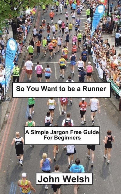 John Welsh - So You Want to be a Runner, E-bok. Tillgänglighet: Lägg i varukorg