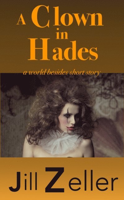 Jill Zeller - Clown in Hades, E-bok