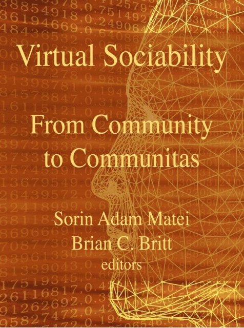 Sorin Adam Matei - Virtual Sociability: From Community To Communitas, E-bok
