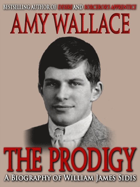 Amy Wallace - Prodigy - A Biography of William Sidis, E-bok