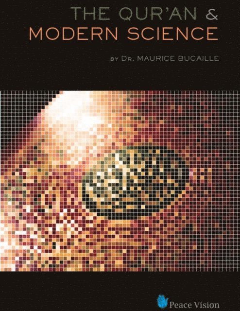 Maurice Bucaille - Qur'an & Modern Science, E-bok