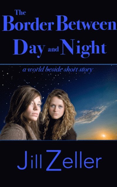 Jill Zeller - Border between Day and NIght, E-bok