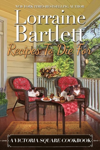 Lorraine Bartlett - Recipes To Die For: A Victoria Square Cookbook, E-bok