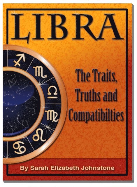 Sarah Johnstone - Libra: Star Sign Traits, Truths and Love Compatibility, E-bok. Tillgänglighet: Lägg i varukorg