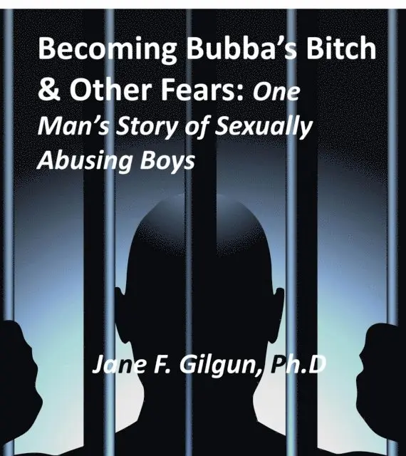 Jane Gilgun - Becoming Bubba's Bitch & Other Fears: One Man's Story of Sexually Abusing Boys, E-bok. Tillgänglighet: Lägg i varukorg