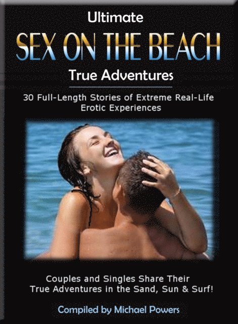 Michael Powers - Ultimate Sex on the Beach True Adventures -, E-bok
