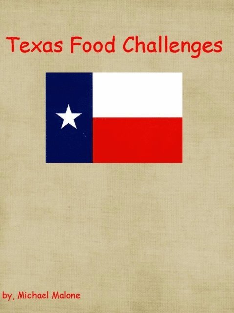 Michael Malone - Texas Food Challenges, E-bok