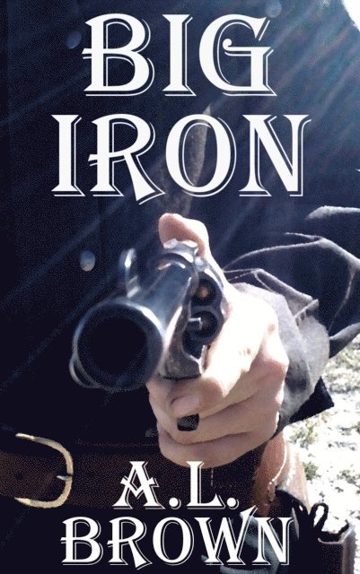 A.L. Brown - Big Iron, E-bok