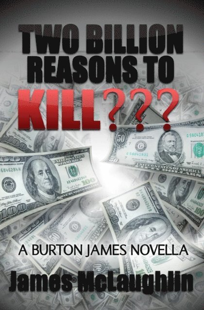 James McLaughlin - Two Billion Reasons to Kill???, E-bok