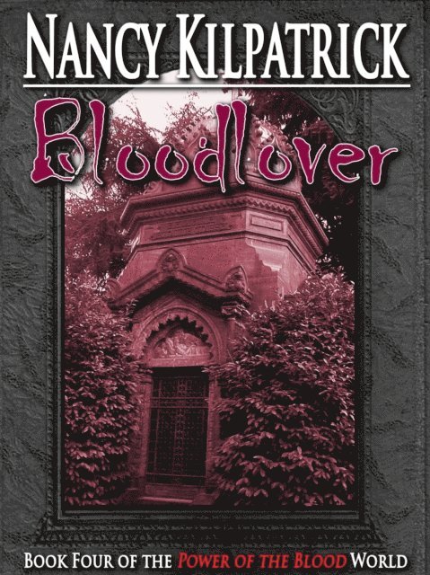 Nancy Kilpatrick - Bloodlover - Book IV in the Power of the Blood World, E-bok