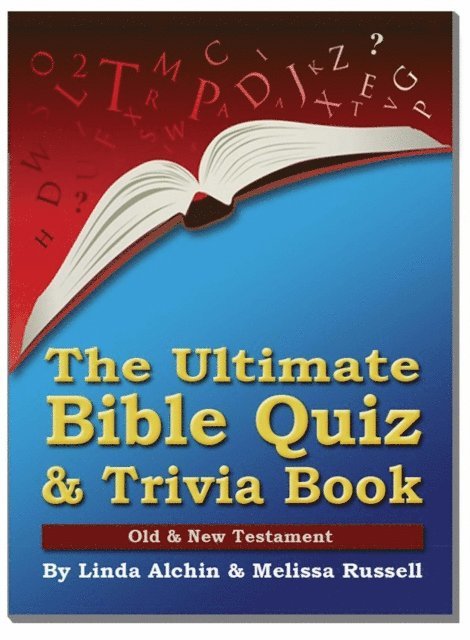 Linda Alchin, Melissa Russell - Ultimate Bible Quiz and Trivia Book - Old & New Testament, E-bok