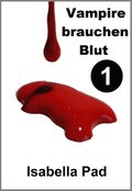 Vampire brauchen Blut: Teil 1