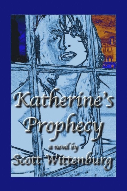 Scott Wittenburg - Katherine's Prophecy, E-bok