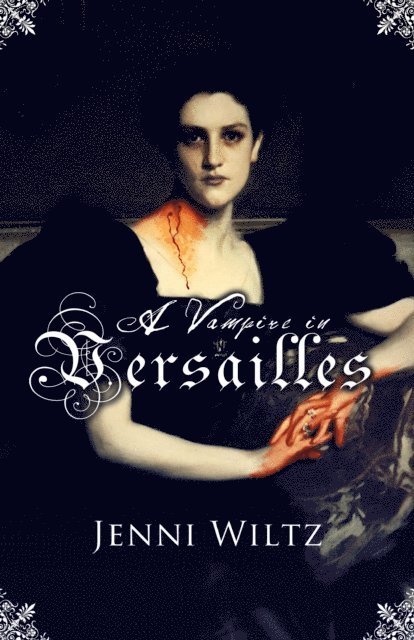 Jenni Wiltz - Vampire in Versailles, E-bok