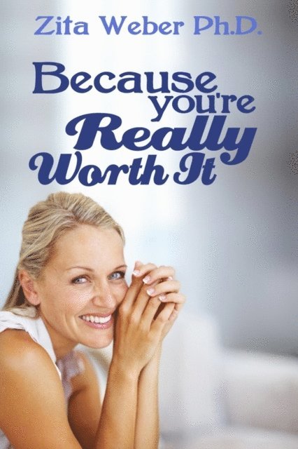Zita Weber - Because You're Really Worth It:  Enhancing Your Self-esteem, E-bok