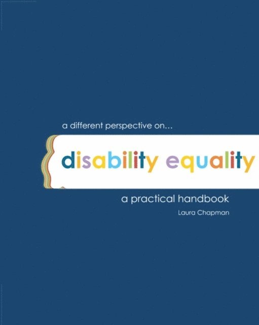 Laura Chapman - Different Perspective on Disability Equality a Practical Handbook, E-bok