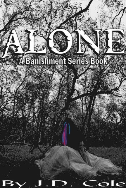 J.D. Cole - Alone (Banishment Series Book #1), E-bok
