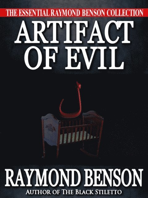 Raymond Benson - Artifact of Evil, E-bok