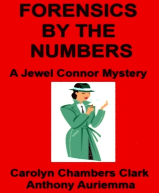Anthony Auriemma, Carolyn Chambers Clark - Forensics by the Numbers: A Jewel Connor Mystery, E-bok