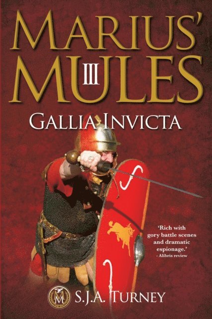 S.J.A. Turney - Marius' Mules III: Gallia Invicta, E-bok