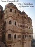 Desert Chronicles (Book 3): Forts of Rajasthan
