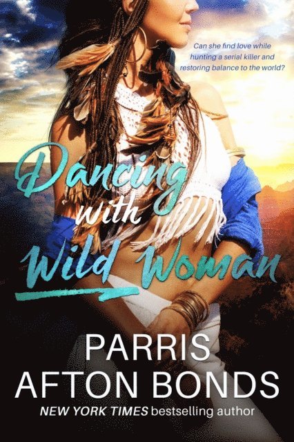 Parris Afton Bonds - Dancing With Wild Woman, E-bok
