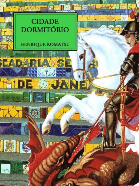 Henrique Komatsu - Cidade Dormitorio, E-bok. Tillgänglighet: Lägg i varukorg