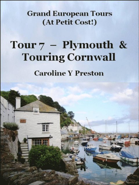 Caroline  Y Preston - Grand Tours - Tour 7 - Plymouth & Touring Cornwall, E-bok. Tillgänglighet: Lägg i varukorg