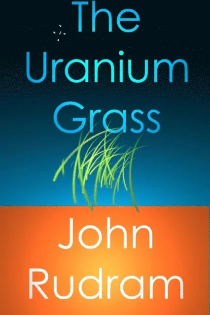 John Rudram - Uranium Grass, E-bok. Tillgänglighet: Lägg i varukorg