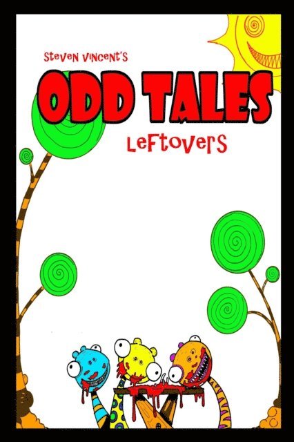 Steve Vincent - Odd Tales Leftovers, E-bok