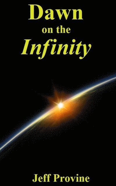 Jeff Provine - Dawn on the Infinity, E-bok