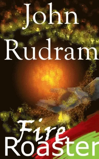 John Rudram - Fire Roaster, E-bok. Tillgänglighet: Lägg i varukorg