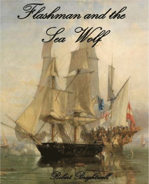 Robert Brightwell - Flashman and the Seawolf, E-bok. Tillgänglighet: Lägg i varukorg