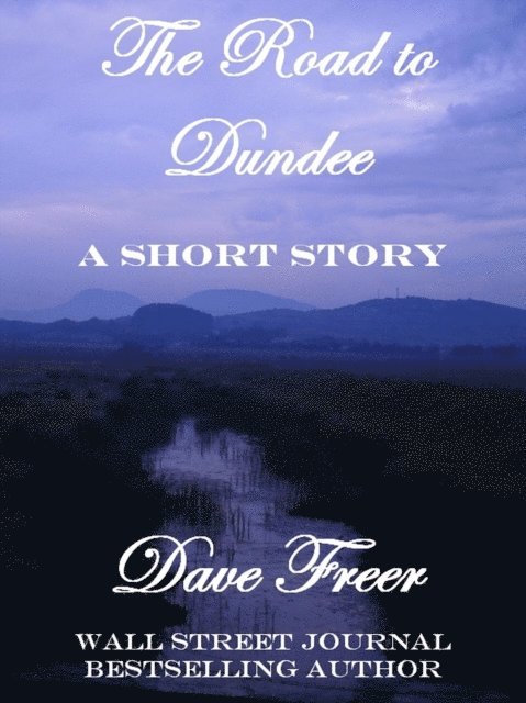 Dave Freer - Road to Dundee, E-bok
