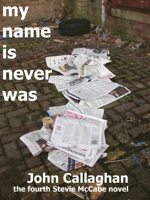John Callaghan - My Name Is Never Was, E-bok