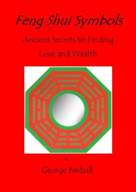 George Birdsall - Feng Shui Symbols - Ancient Secrets to Finding Love and Wealth, E-bok. Tillgänglighet: Lägg i varukorg